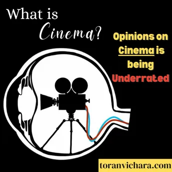 Poster of My blog Titled:- What is Cinema? | Opinions on Cinema is being Underrated